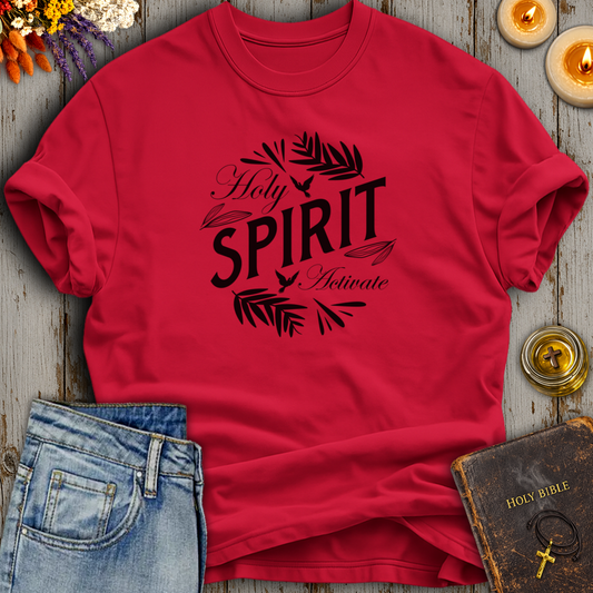 Holy Spirit Activate T-Shirt