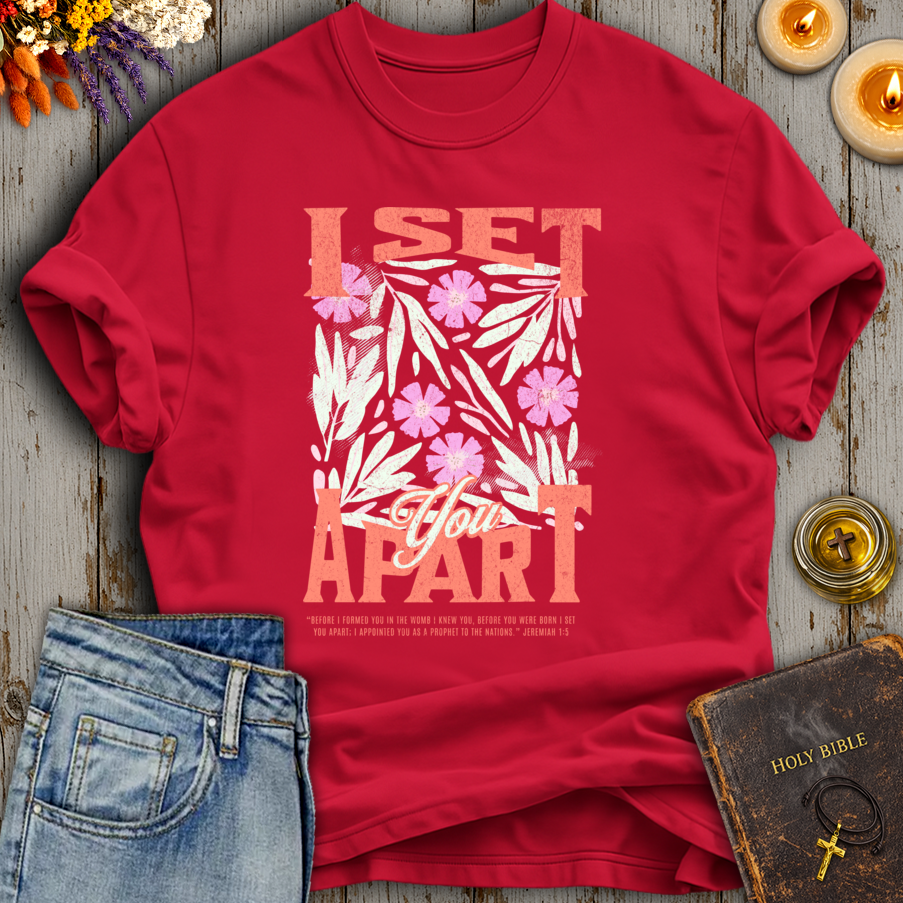I Set You Apart Jeremiah 1:5 T-Shirt