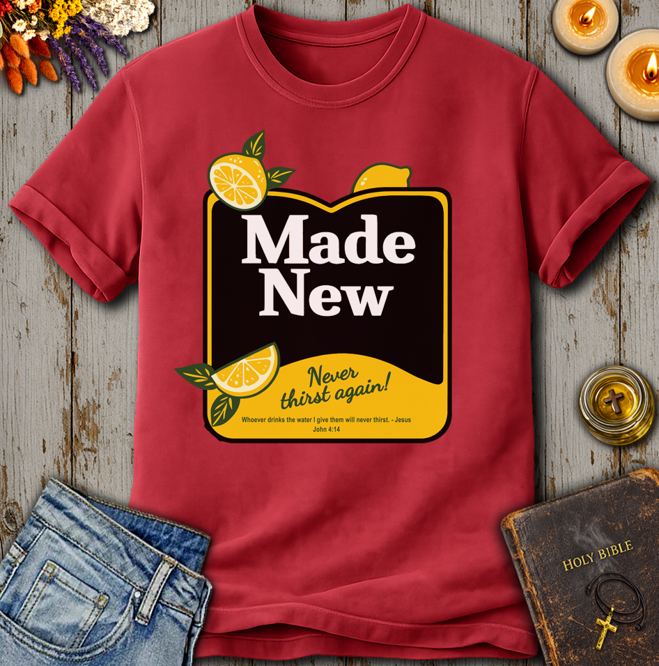 Made New John 4:14 T-Shirt