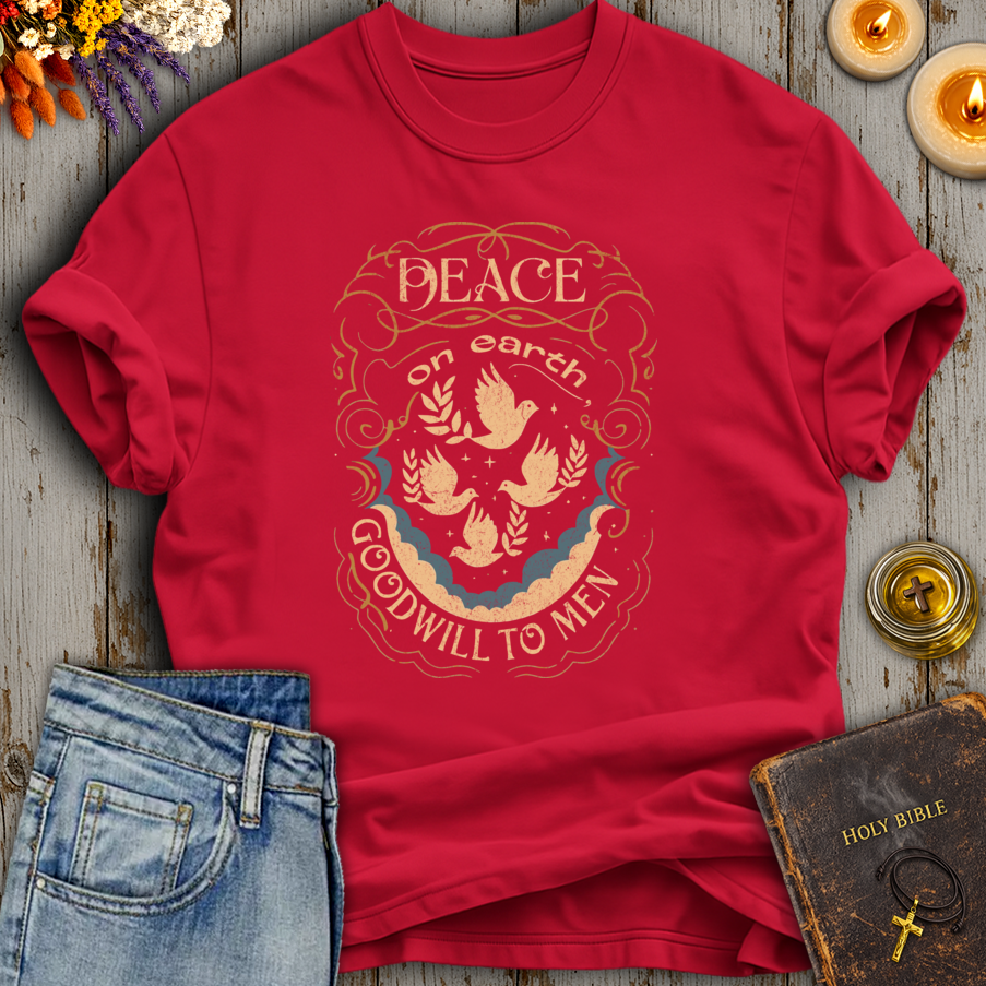 Peace On Earth Goodwill To Men T-Shirt