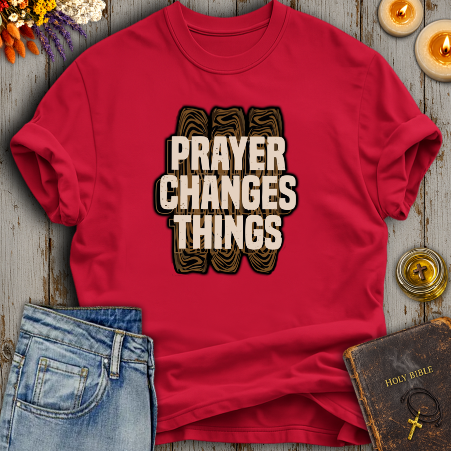 Prayer Changes Things T-Shirt