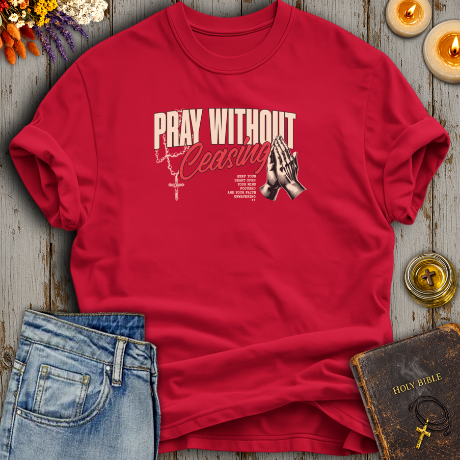 Pray Without Ceasing T-Shirt