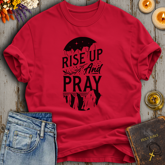 Rise Up And Pray T-Shirt