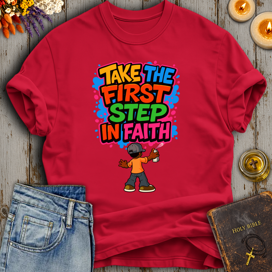 Take The First Step In Faith T-Shirt