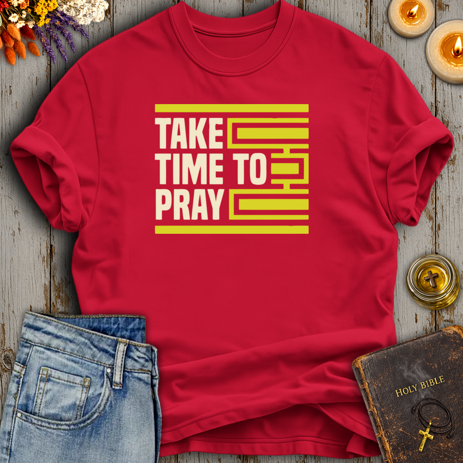 Take Time To Pray T-Shirt