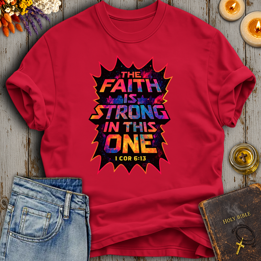 The Faith Is Strong In This One T-Shirt