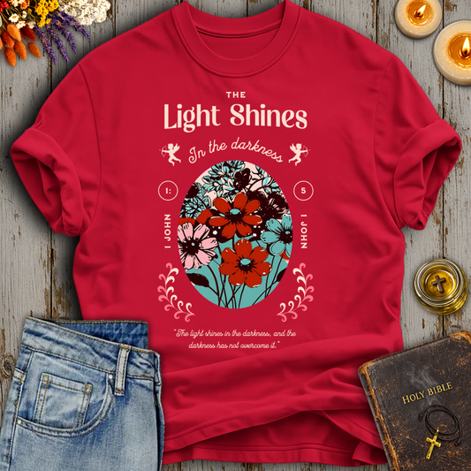 The Light Shines In The Darkness 1 John 1:5 T-Shirt