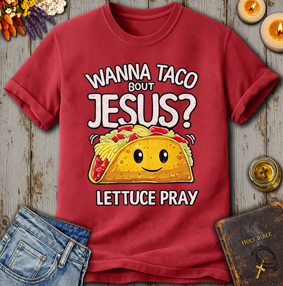 Wanna Taco Bout Jesus T-Shirt