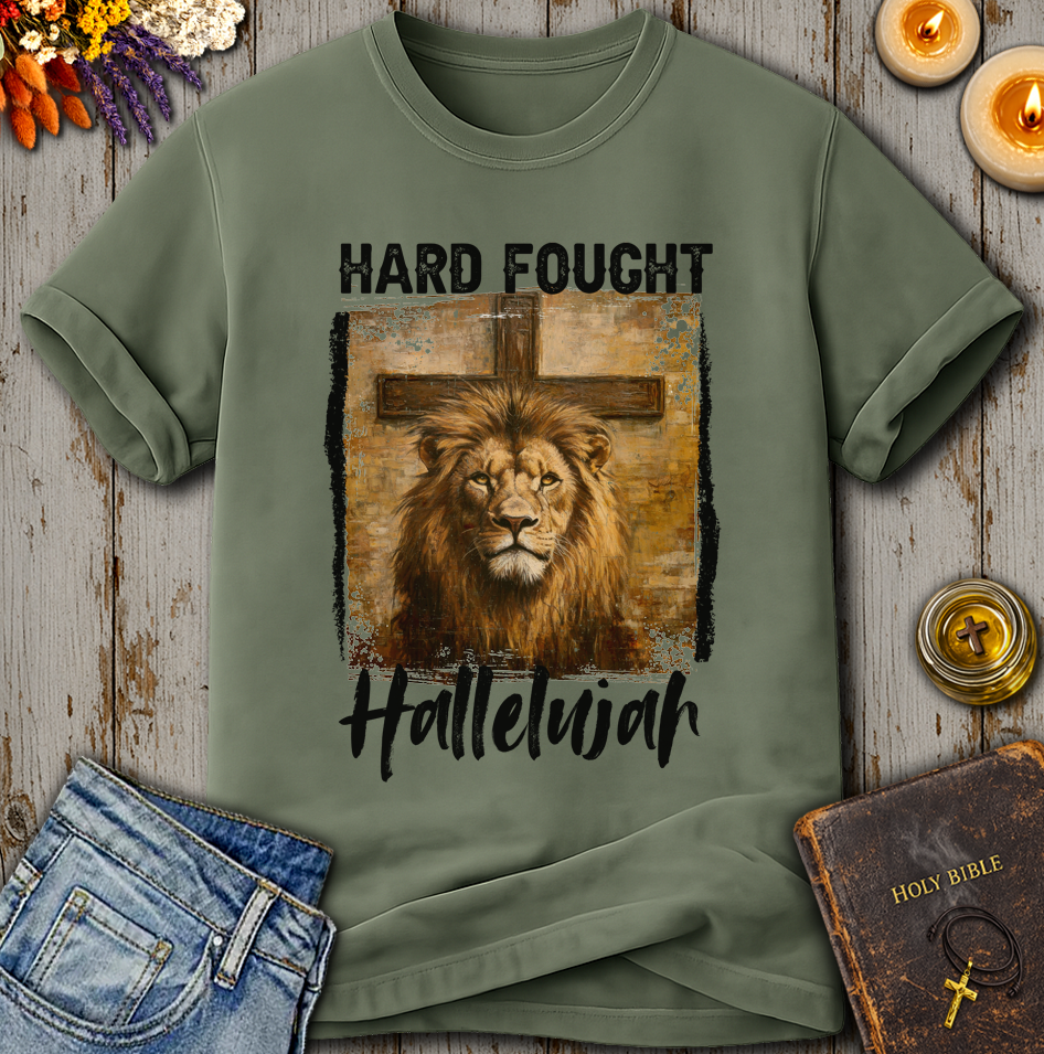 Hard Fought Hallelujah T-Shirt