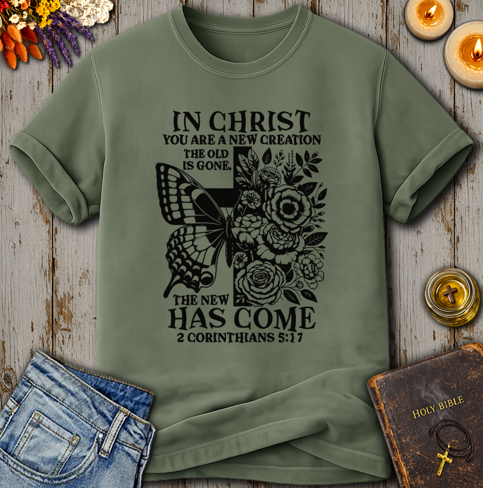 A New Has Come 2 Corinthians 5:17 T-Shirt