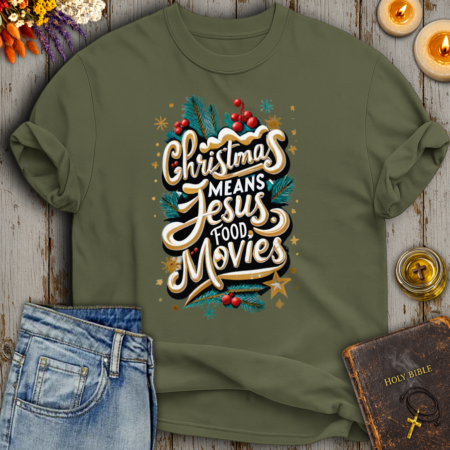 Christmas Means Jesus Food Movies T-Shirt