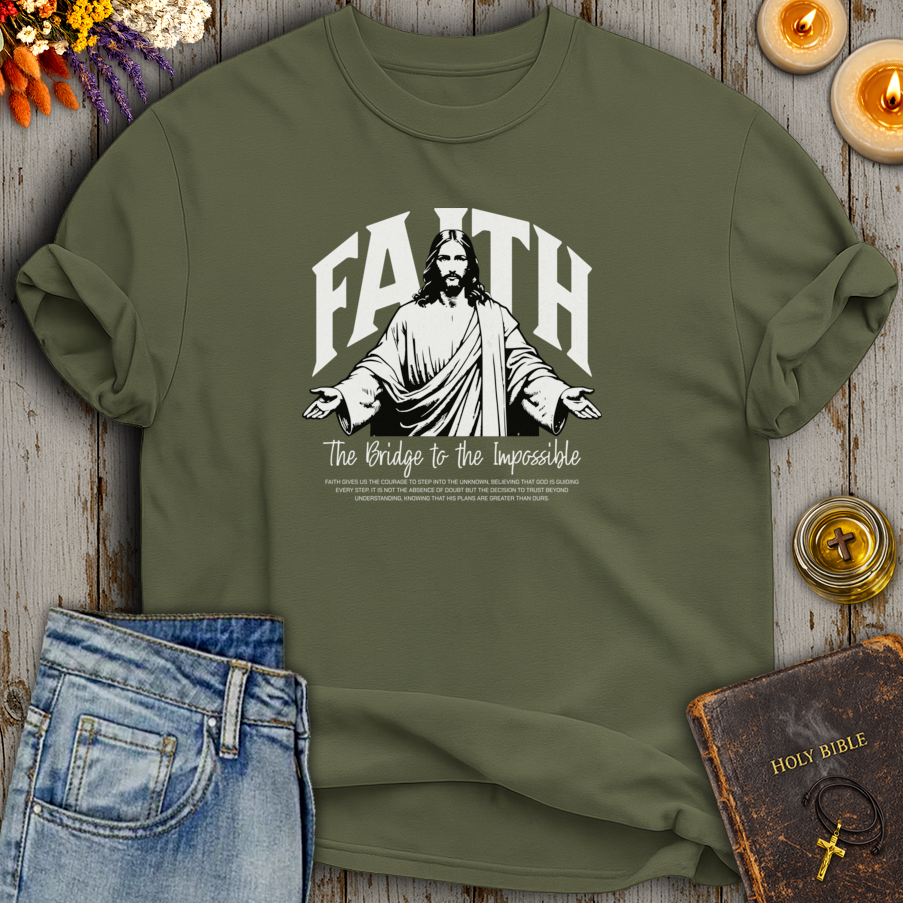 Faith The Bridge To The Impossible T-Shirt