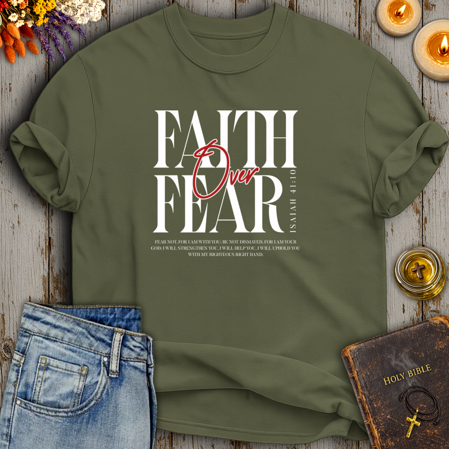 Faith Over Fear Isaiah 41:10 T-Shirt