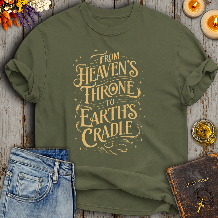 From Heavens Throne To Earths Cradle T-Shirt
