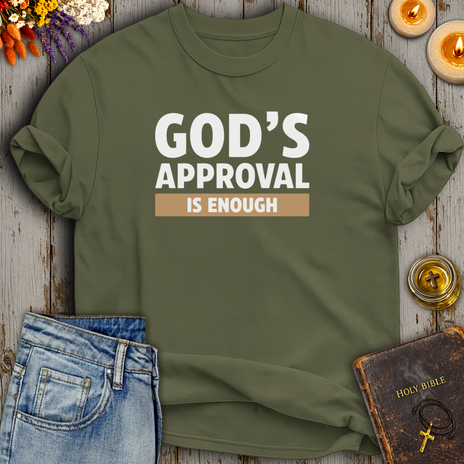 Gods Approval Is Enough T-Shirt
