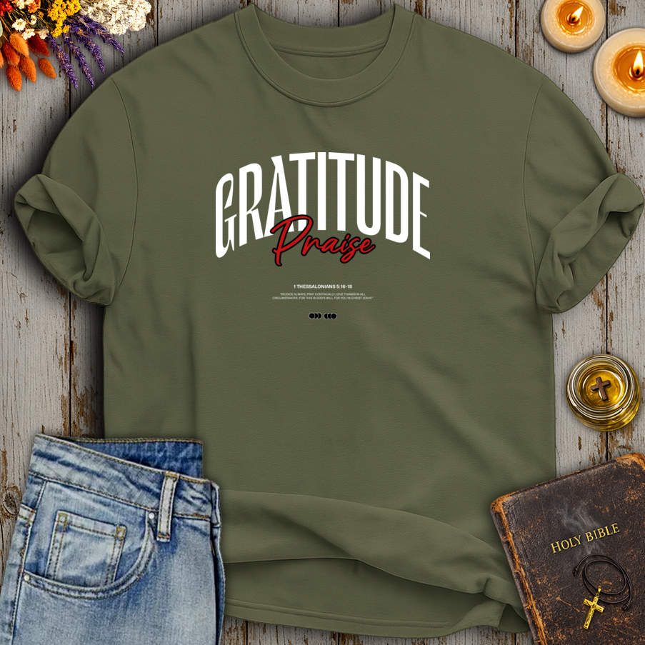 Praise 1 Thessalonians 5:16-18 T-Shirt