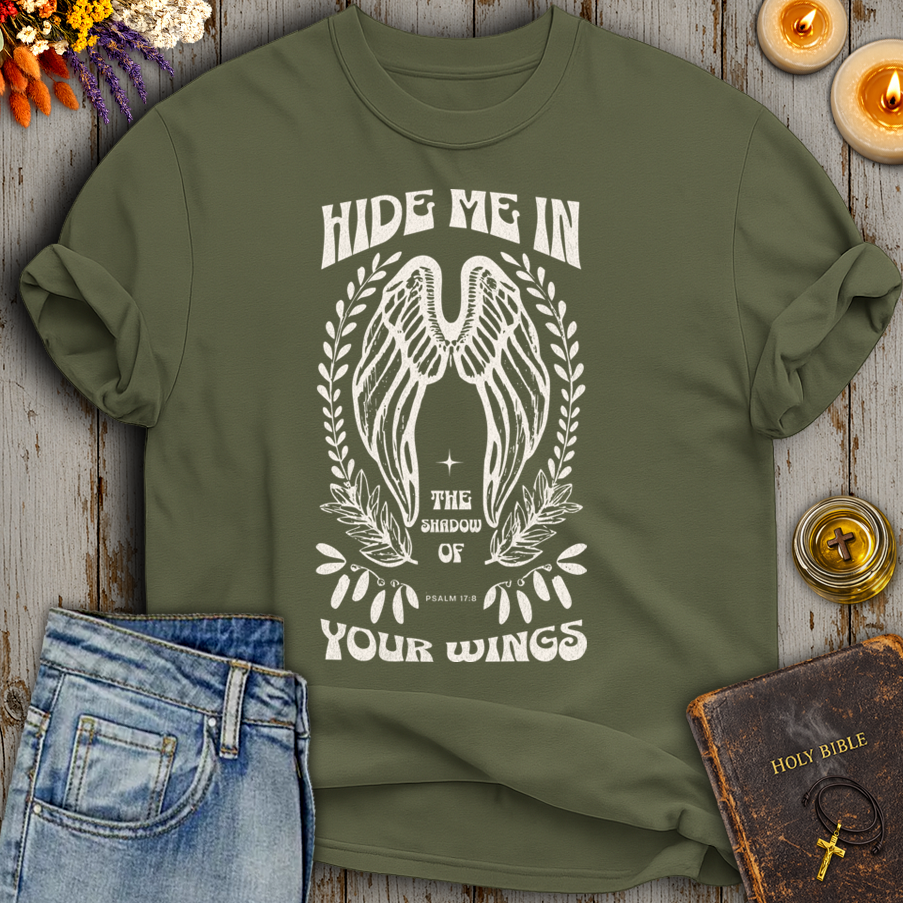 Hide Me in the Shadow of Your Wings Psalm 17:8 T-Shirt