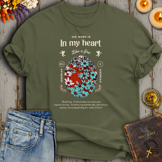 His Word Is In My Heart Like A Fire Jeremiah 20:9 T-Shirt