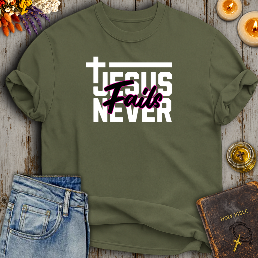 Jesus Never Fails T-Shirt