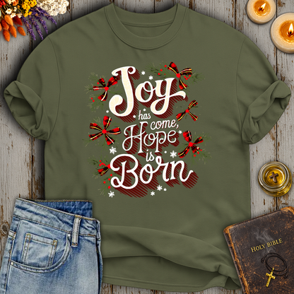Joy Has Come Hope Is Born T-Shirt