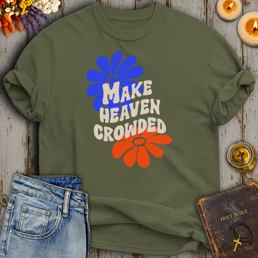 Make Heaven Crowded T-Shirt