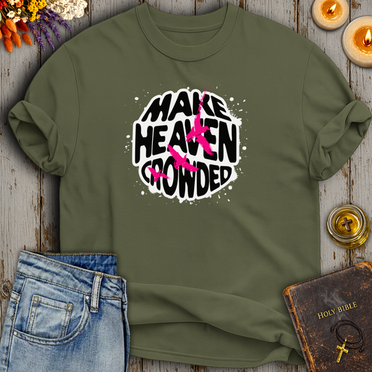 Make Heaven Crowded T-Shirt