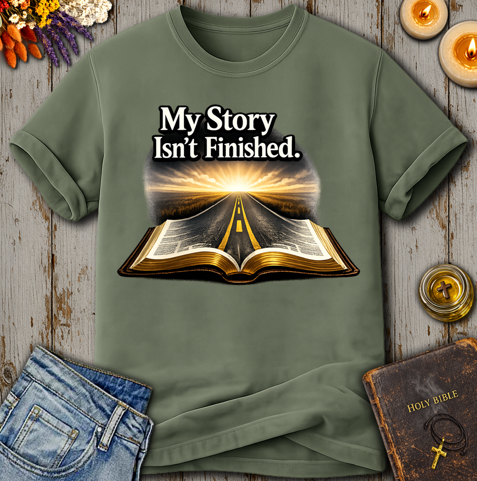 My Story Isn't Finished T-Shirt