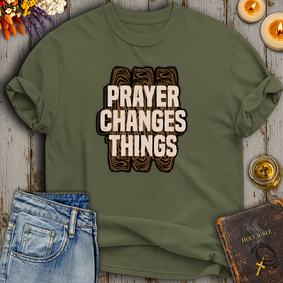 Prayer Changes Things T-Shirt