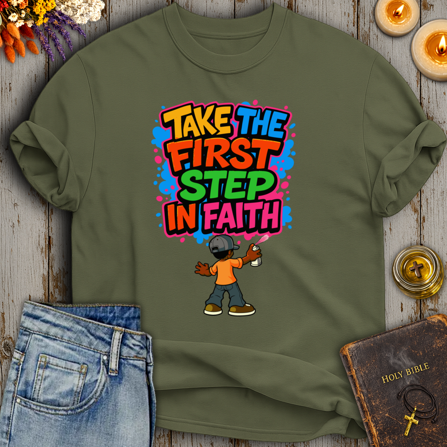 Take The First Step In Faith T-Shirt