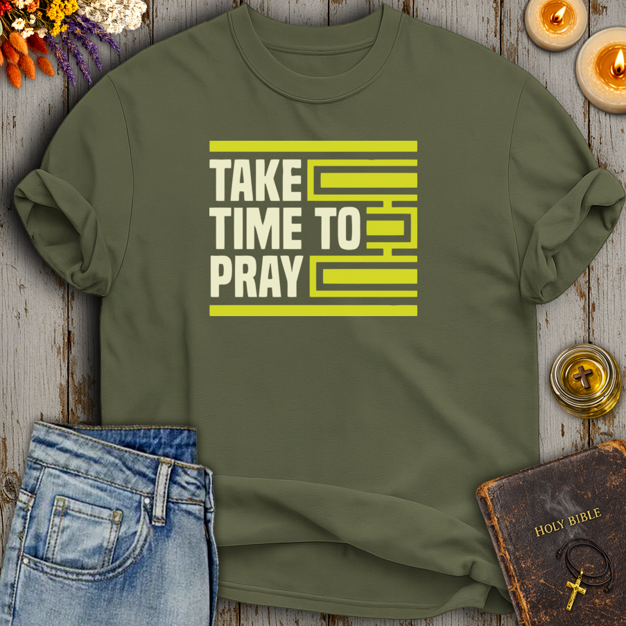 Take Time To Pray T-Shirt