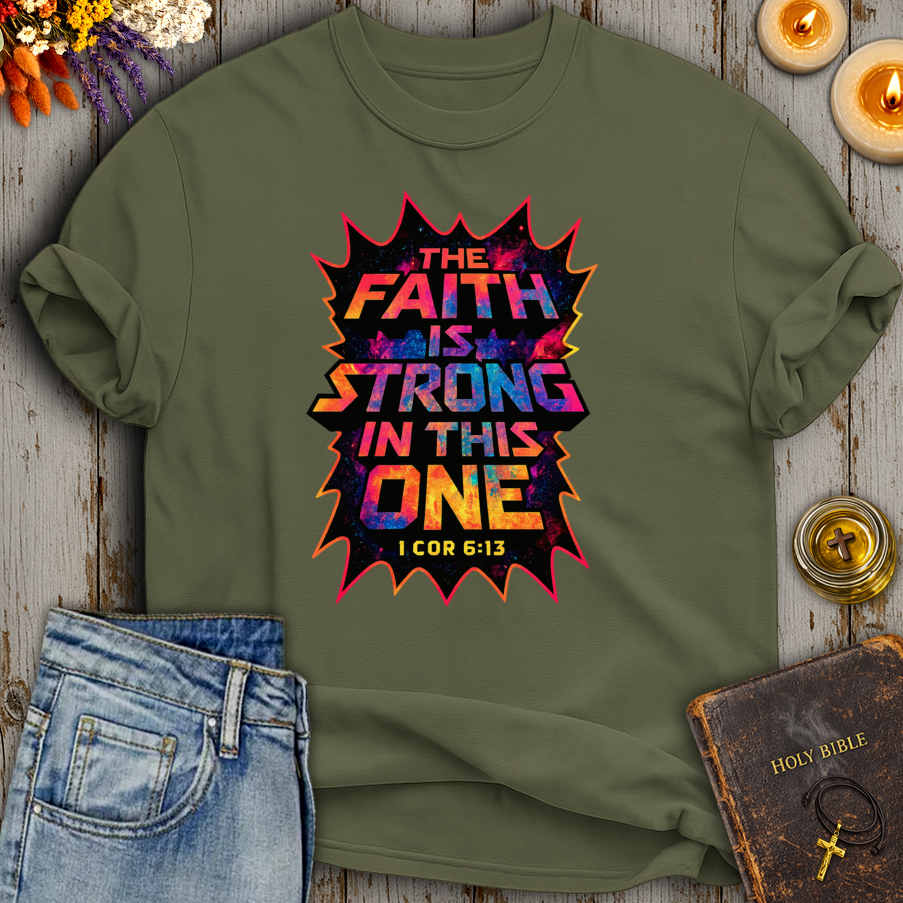 The Faith Is Strong In This One T-Shirt
