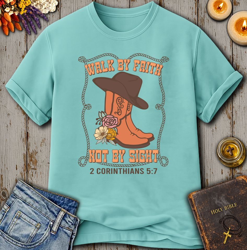 Walk By Faith 2 Corinthians 5:7 T-Shirt