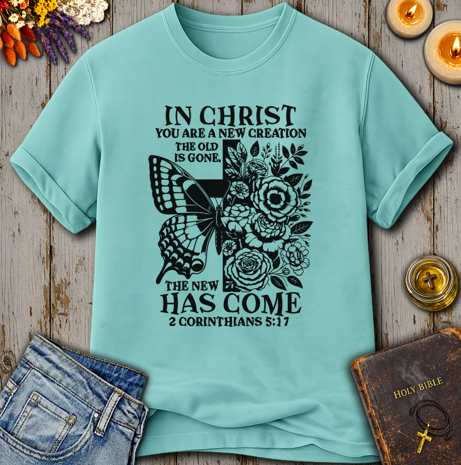 A New Has Come 2 Corinthians 5:17 T-Shirt
