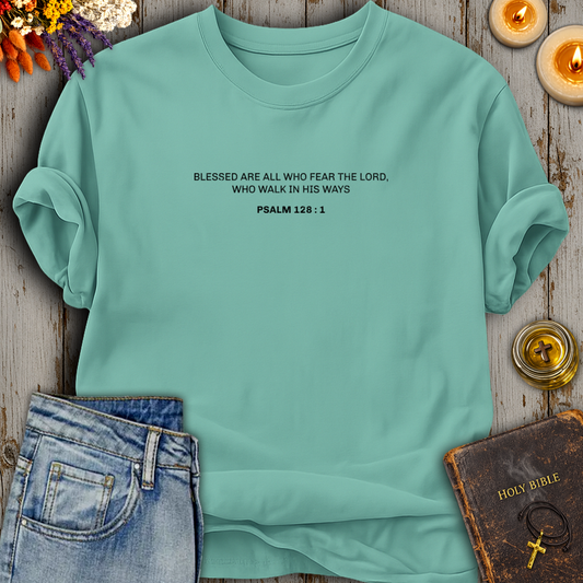 Blessed Are All Who Fear The Lord T-Shirt