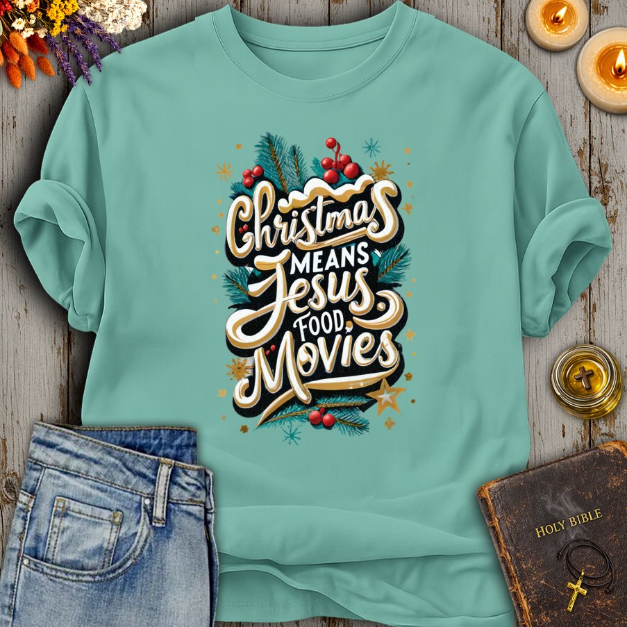 Christmas Means Jesus Food Movies T-Shirt