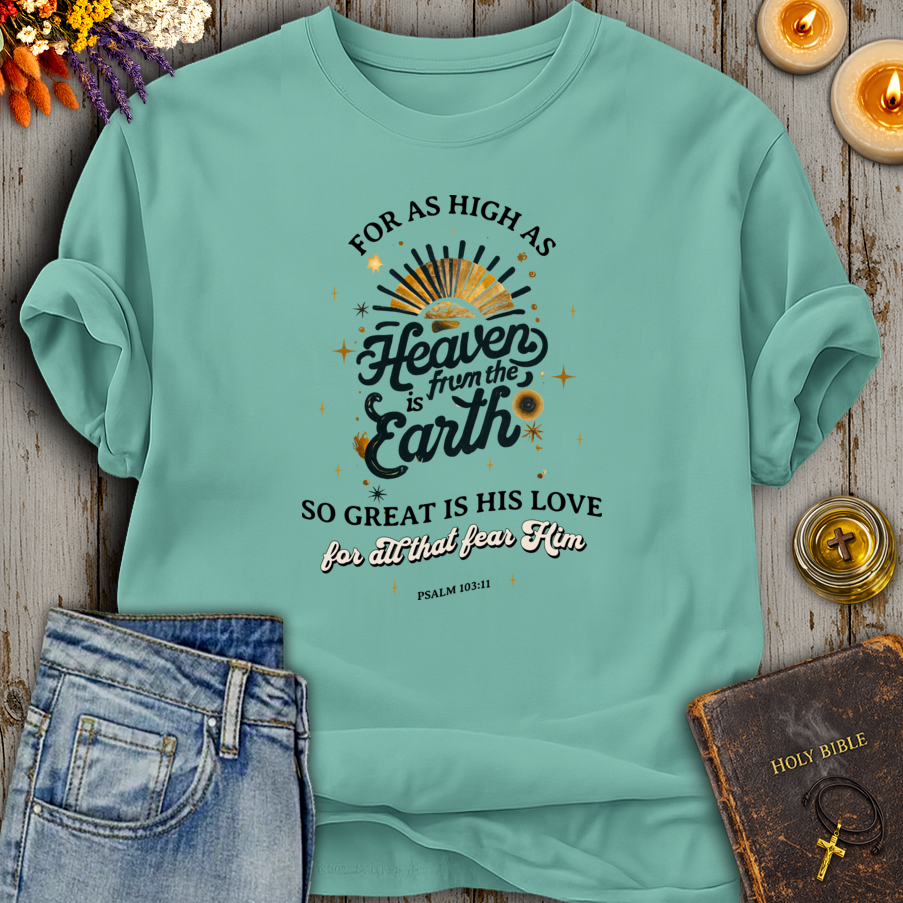 His Love Psalm 103:11 T-Shirt