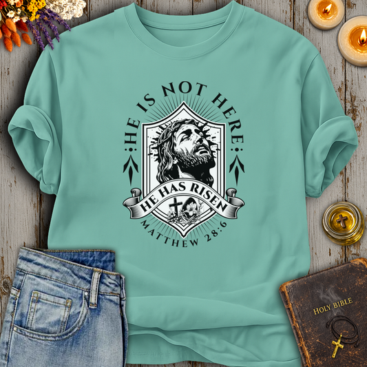 He Has Risen Matthew 28:6 T-Shirt
