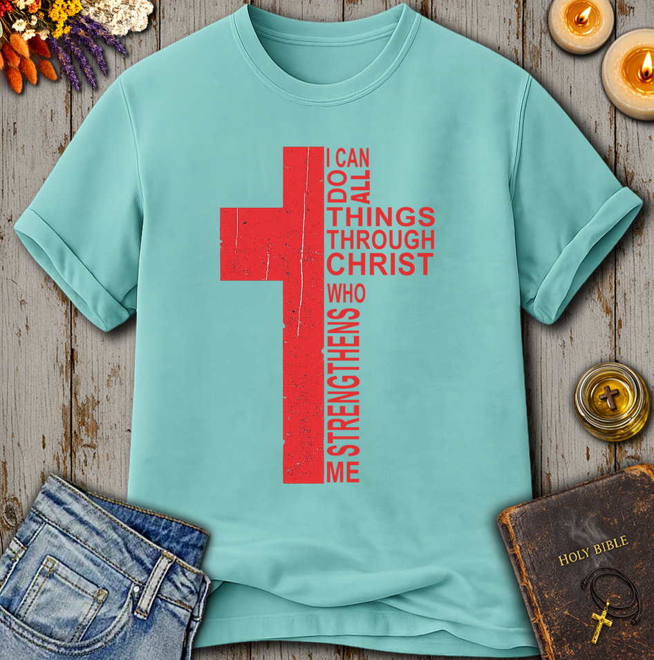 I Can Do All Things Through Christ T-Shirt