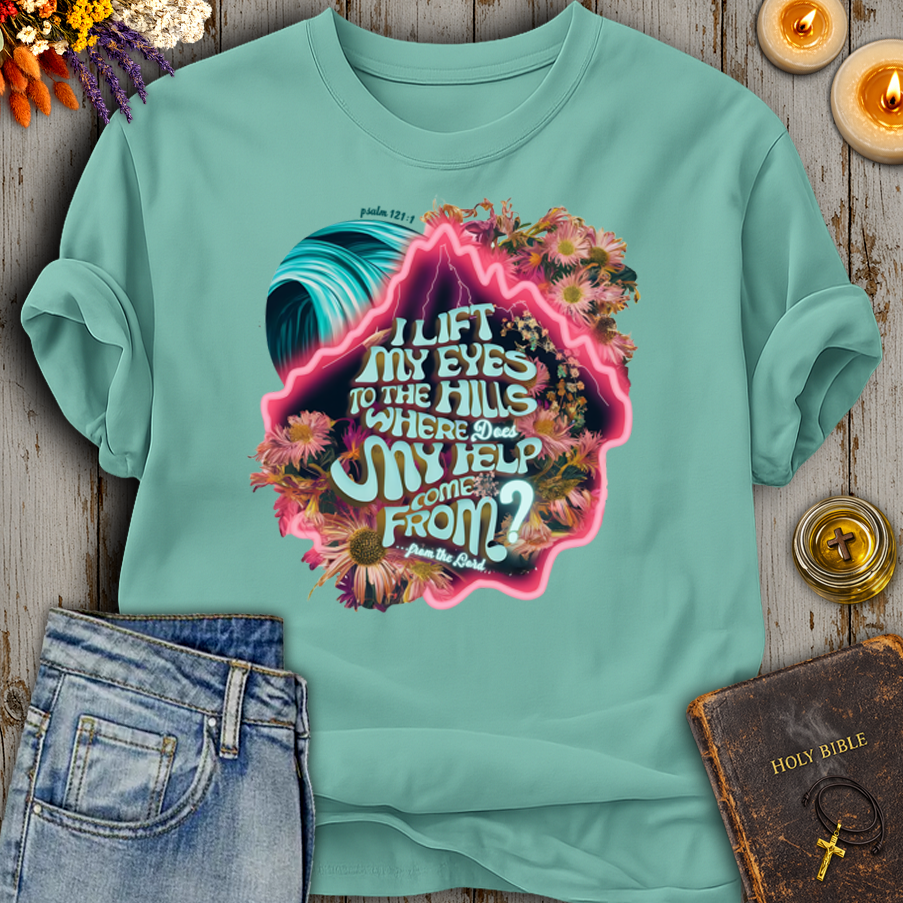 Psalm 121:1 I Lift My Eyes T-Shirt