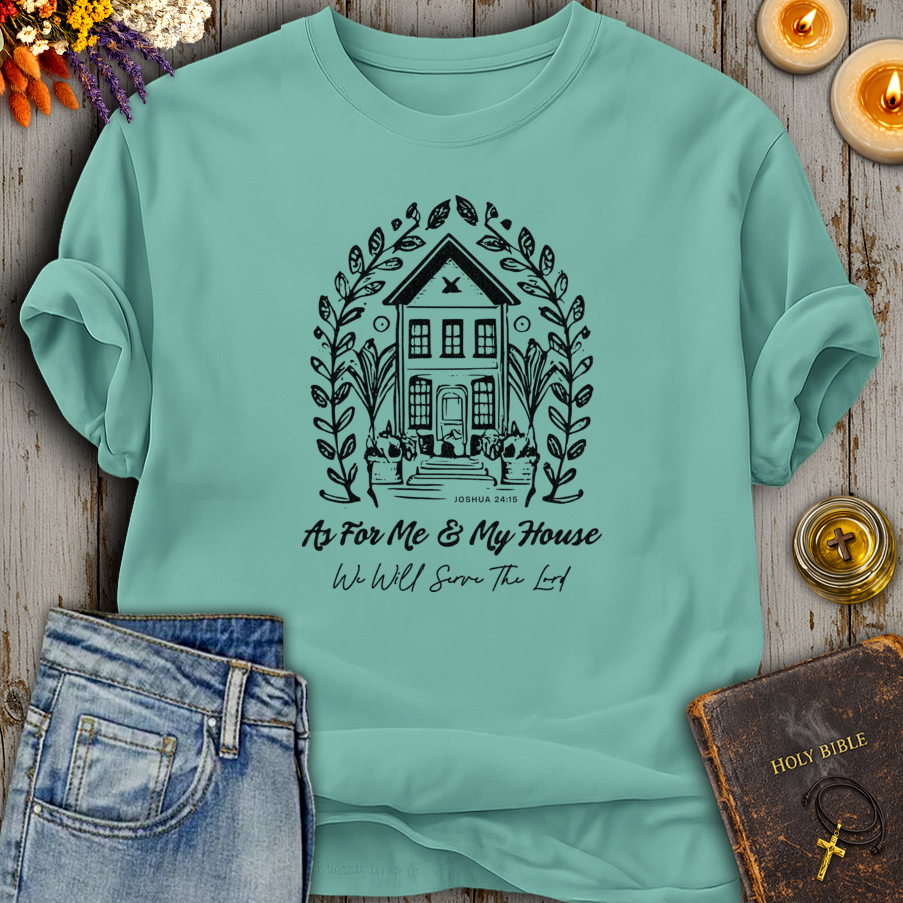 As For Me And My House Joshua 24:15 T-Shirt