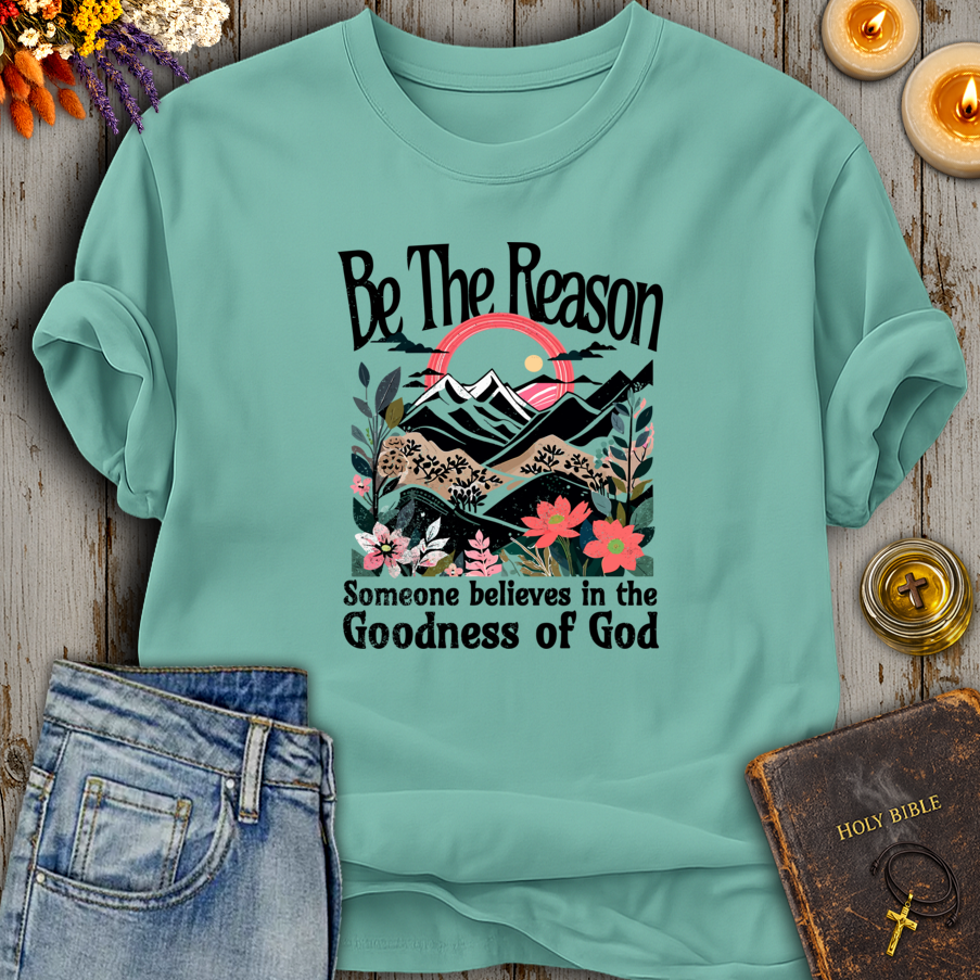 Be The Reason T-Shirt