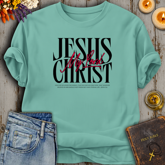 Jesus Christ My Lord John 3:16 T-Shirt
