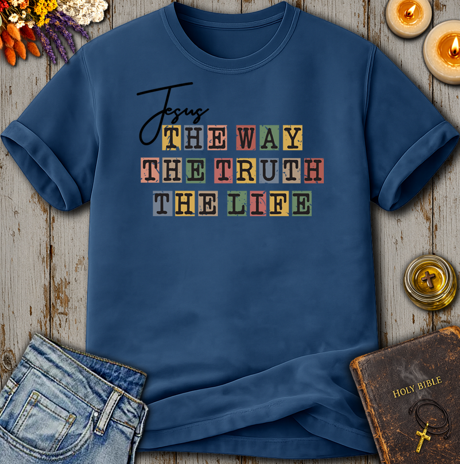 Jesus The Way The Truth The Life T-Shirt
