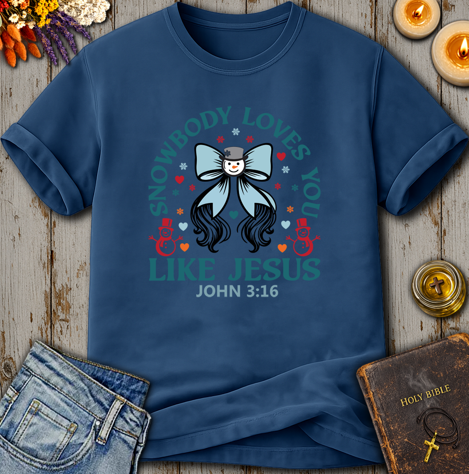 Snowbody Loves You Like Jesus John 3:16 T-Shirt