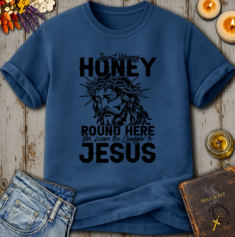 We Leave The Judgin' To Jesus T-Shirt