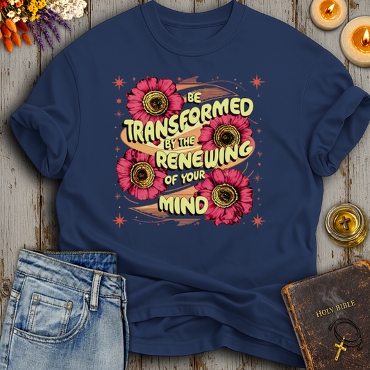 Be Transformed T-Shirt