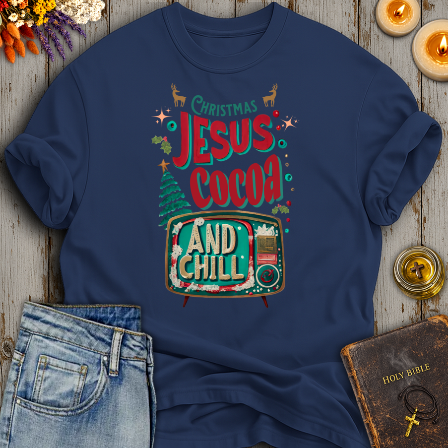 Christmas Jesus Cocoa And Chill T-Shirt