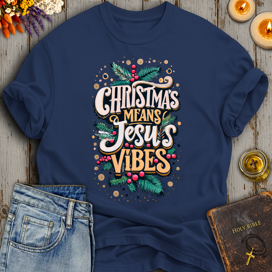Christmas Means Jesus Vibes T-Shirt