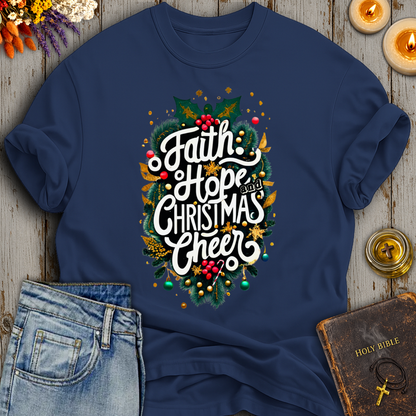 Faith Hope And Christmas Cheer T-Shirt