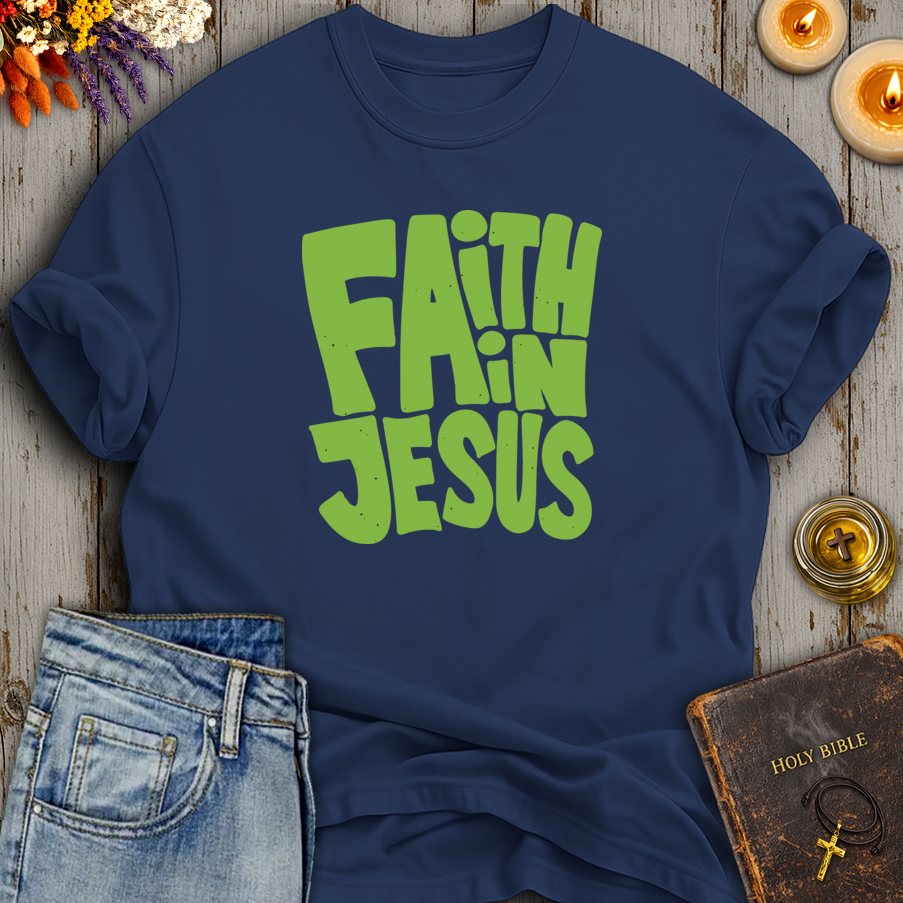 Faith In Jesus T-Shirt